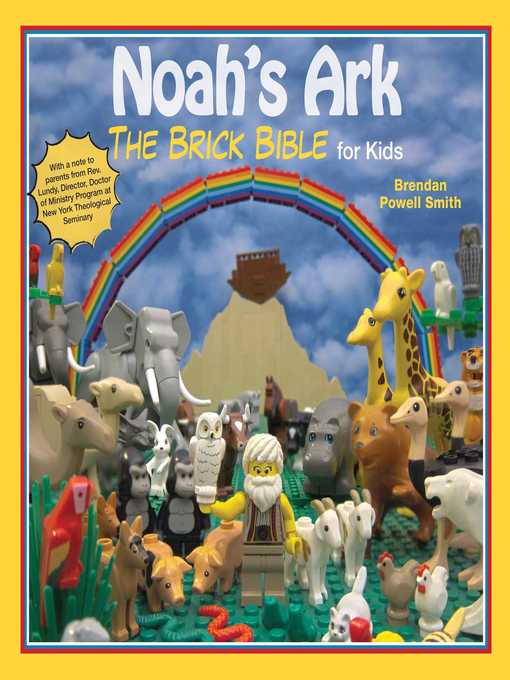 Title details for Noah's Ark: the Brick Bible for Kids by Brendan Powell Smith - Wait list